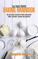 Alapvető alapok sütési kézikönyv - Basic Basics Baking Handbook