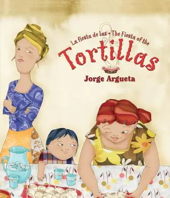 La Fiesta de Las Tortillas (Dvojjazyčné vydání) - La Fiesta de Las Tortillas (Bilingual Edition)