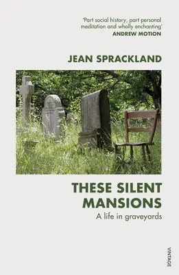 Ezek a csendes kúriák: Egy élet a temetőkben - These Silent Mansions: A Life in Graveyards