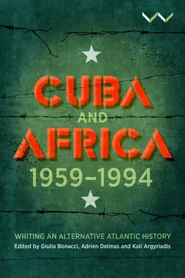 Kuba és Afrika, 1959-1994: Egy alternatív atlanti történelem megírása - Cuba and Africa, 1959-1994: Writing an Alternative Atlantic History