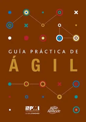 Guia Practica de Agil = Agilis gyakorlati útmutató - Guia Practica de Agil = Agile Practice Guide