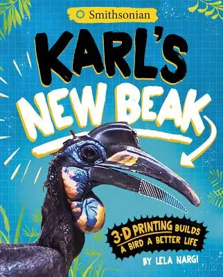 Karl új csőre: A 3D nyomtatás jobb életet teremt egy madárnak - Karl's New Beak: 3-D Printing Builds a Bird a Better Life