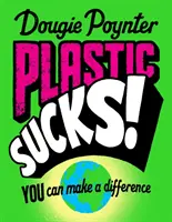 Plastic Sucks! Te is tehetsz valamit - Plastic Sucks! You Can Make A Difference