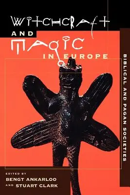 Boszorkányság és mágia Európában, 1. kötet: A bibliai és pogány társadalmak - Witchcraft and Magic in Europe, Volume 1: Biblical and Pagan Societies