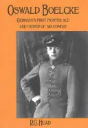 Oswald Boelcke - a németek első vadászatra alkalmas ásza és a légi harc atyja - Oswald Boelcke - German's First Fighter Ace and Father of Air Combat