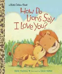 Hogyan mondják az oroszlánok, hogy szeretlek? - How Do Lions Say I Love You?