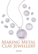 Fém agyag ékszerek készítése - Making Metal Clay Jewellery