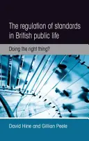 A normák szabályozása a brit közéletben: Doing the Right Thing? - The Regulation of Standards in British Public Life: Doing the Right Thing?