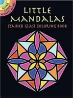 Little Mandalas Stained Glass Coloring Book (Kis mandalák festett üveg színezőkönyv) - Little Mandalas Stained Glass Coloring Book