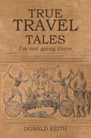 Igaz utazási történetek - True Travel Tales