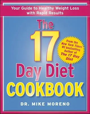 A 17 napos diéta szakácskönyve: 80 teljesen új recept az egészséges fogyásért - The 17 Day Diet Cookbook: 80 All New Recipes for Healthy Weight Loss