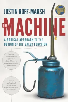 A gép: Az értékesítési funkció tervezésének radikális megközelítése - The Machine: A Radical Approach to the Design of the Sales Function