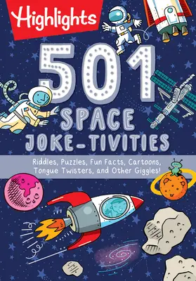 501 űrbéli vicc-tevékenység: Találós kérdések, rejtvények, vicces tények, rajzfilmek, nyelvtörők és más kacagtatós könyvek! - 501 Space Joke-Tivities: Riddles, Puzzles, Fun Facts, Cartoons, Tongue Twisters, and Other Giggles!