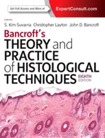 Bancroft's Theory and Practice of Histological Techniques (A szövettani technikák elmélete és gyakorlata) - Bancroft's Theory and Practice of Histological Techniques