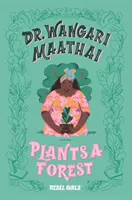 Dr. Wangari Maathai erdőt ültet - Dr. Wangari Maathai Plants a Forest