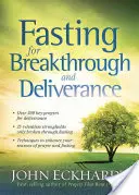 Böjtölés az áttörésért és a szabadulásért - Fasting for Breakthrough and Deliverance