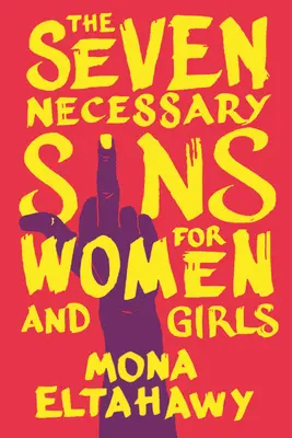 A hét szükséges bűn a nők és lányok számára - The Seven Necessary Sins for Women and Girls