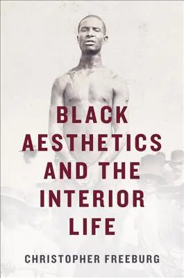 A fekete esztétika és a belső élet - Black Aesthetics and the Interior Life