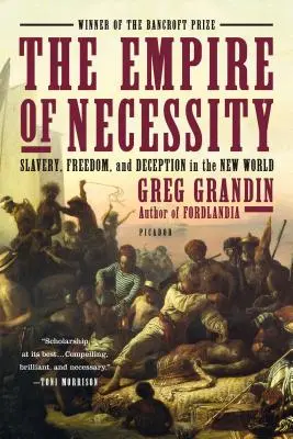 A szükségszerűség birodalma: Rabszolgaság, szabadság és megtévesztés az Újvilágban - The Empire of Necessity: Slavery, Freedom, and Deception in the New World