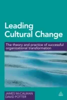 A kulturális változások vezetése: A sikeres szervezeti átalakulás elmélete és gyakorlata - Leading Cultural Change: The Theory and Practice of Successful Organizational Transformation