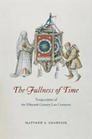 Az idő teljessége: A tizenötödik századi Németalföld időbeliségei - The Fullness of Time: Temporalities of the Fifteenth-Century Low Countries