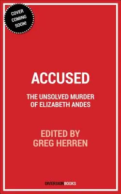 Vádlott: Elizabeth Andes megoldatlan gyilkossága - Accused: The Unsolved Murder of Elizabeth Andes