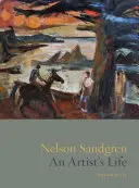 Nelson Sandgren: Egy művész élete - Nelson Sandgren: An Artist's Life