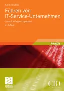 Fhren Von It-Service-Unternehmen: Zukunft Erfolgreich Gestalten (Fhren Von It-Service-Unternehmen: Zukunft Erfolgreich Gestalten) - Fhren Von It-Service-Unternehmen: Zukunft Erfolgreich Gestalten