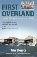 First Overland: London-Szingapúr Land Roverrel - First Overland: London-Singapore by Land Rover