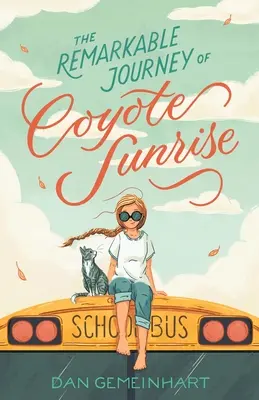 The Remarkable Journey of Coyote Sunrise (A Coyote Sunrise figyelemre méltó utazása) - The Remarkable Journey of Coyote Sunrise