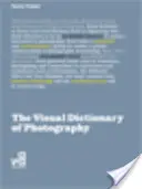 A fényképészet vizuális szótára - The Visual Dictionary of Photography