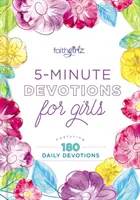 5 perces áhítatok lányoknak: Featuring 180 Daily Devotions - 5-Minute Devotions for Girls: Featuring 180 Daily Devotions