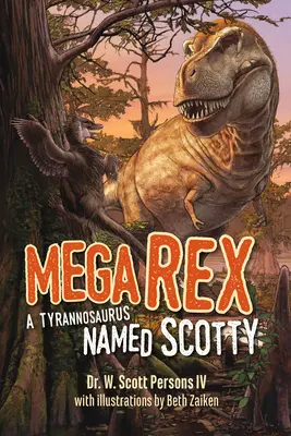 Mega Rex: Egy Scotty nevű tirannoszaurusz - Mega Rex: A Tyrannosaurus Named Scotty