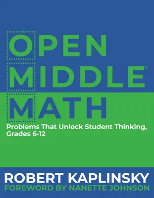 Nyitott középmáté: Problems That Unlock Student Thinking, 6-12 - Open Middle Math: Problems That Unlock Student Thinking, 6-12