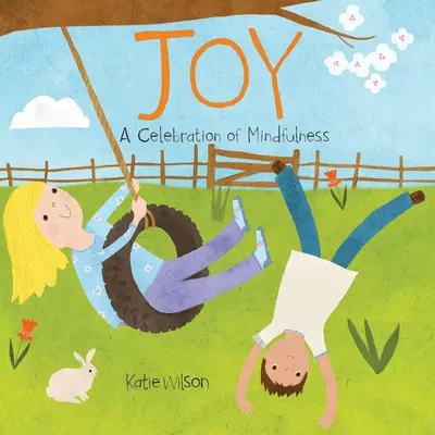 Joy: A mindfulness ünnepe - Joy: A Celebration of Mindfulness