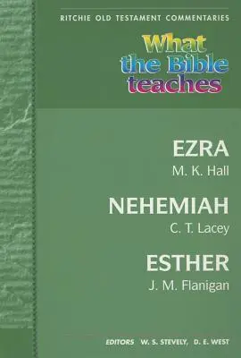 Amit a Biblia tanít - Ezsdrás, Nehémiás, Eszter: Wtbt Ezsdrás, Nehémiás, Eszter - What the Bible Teaches - Ezra, Nehemiah, Esther: Wtbt Ezra, Nehemiah, Esther