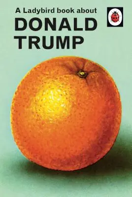 A Ladybird-könyv Donald Trumpról - A Ladybird Book about Donald Trump