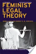 Feminista jogelmélet (második kiadás): A Primer - Feminist Legal Theory (Second Edition): A Primer