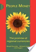 Népi pénz - A regionális valuták ígérete - People Money - The Promise of Regional Currencies