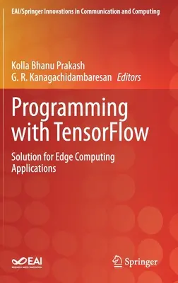 Programozás Tensorflow-val: Megoldás az élszámítási alkalmazásokhoz - Programming with Tensorflow: Solution for Edge Computing Applications