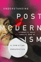 A posztmodernizmus megértése: Keresztény perspektíva - Understanding Postmodernism: A Christian Perspective