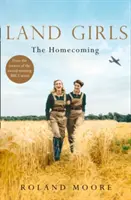 Land Girls: The Homecoming (Land Girls, 1. könyv) - Land Girls: The Homecoming (Land Girls, Book 1)