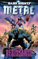 Temné noci: Metal: The Resistance - Dark Nights: Metal: The Resistance