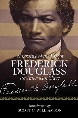 Narrative of the Life of Frederick Douglass, an American Slave (Frederick Douglass, egy amerikai rabszolga életének elbeszélése) - Narrative of the Life of Frederick Douglass, an American Slave