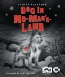Kutya a senki földjén (Kelleher Damian (recenzens / tanácsadó / szerző)) - Dog in No-Man's-Land (Kelleher Damian (Reviewer / consultant / author))