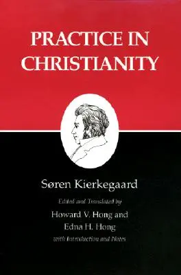 Kierkegaard írásai, XX, 20. kötet: Gyakorlat a kereszténységben - Kierkegaard's Writings, XX, Volume 20: Practice in Christianity