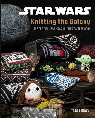 Star Wars: A galaxis kötése: A hivatalos Star Wars kötésminta-könyv - Star Wars: Knitting the Galaxy: The Official Star Wars Knitting Pattern Book