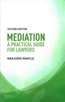 Közvetítés: Gyakorlati útmutató ügyvédeknek - Mediation: A Practical Guide for Lawyers