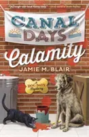 Canal Days Calamity - A Dog Days Rejtélyek - Canal Days Calamity - A Dog Days Mystery