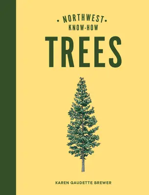 Északnyugati Tudás: Fák - Northwest Know-How: Trees